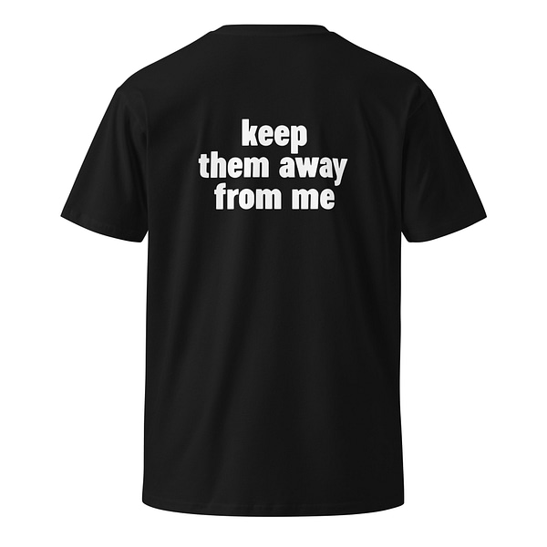 Kendrick Lamar “keep them away from me” Unisex premium t-shirt 100% Cotton